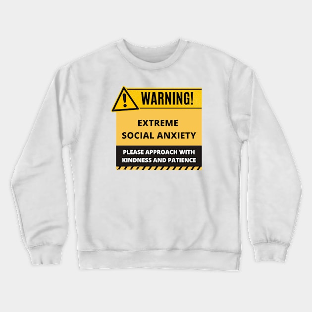 Funny Human Warning Label | Extreme Social Anxiety | Mential Health Sayings | Social Warnings Crewneck Sweatshirt by mschubbybunny